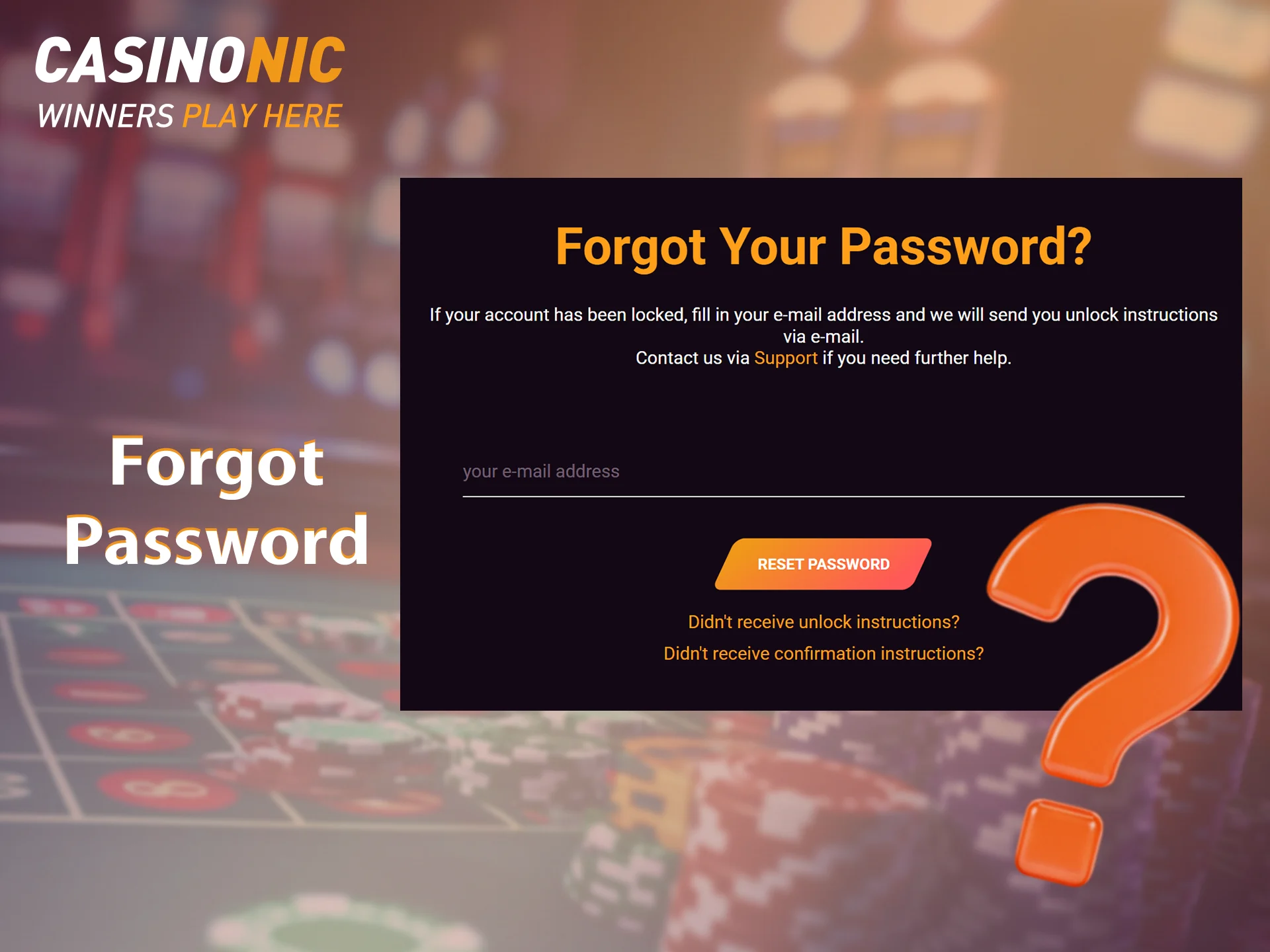 Recover your Casinonic password using the secure reset form on the website.